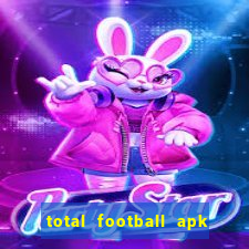 total football apk mod dinheiro infinito